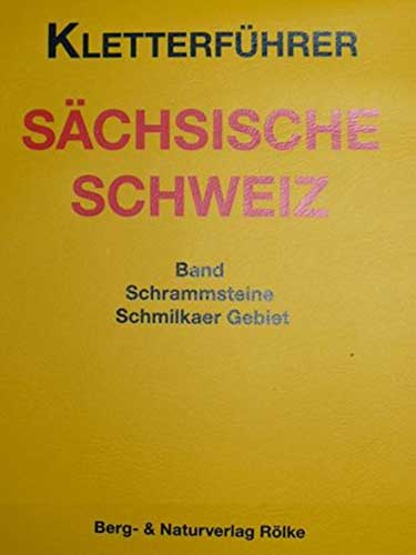 Kletterführer Sächsische Schweiz / Band Schrammsteine, Schmilkaer Gebiet