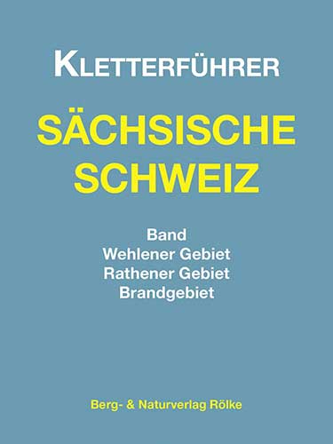 Kletterführer Sächsische Schweiz / Rathener Gebiet - Wehlener Gebiet - Brandgebiet