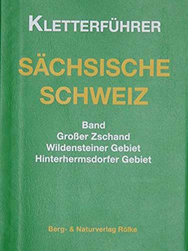 Kletterführer Sächsische Schweiz / Band Großer Zschand, Wildensteiner Gebiet